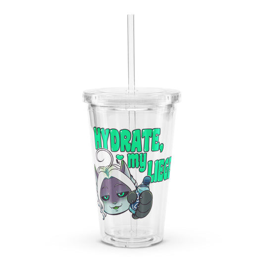 "Hydrate, my Liege" Clear plastic tumbler