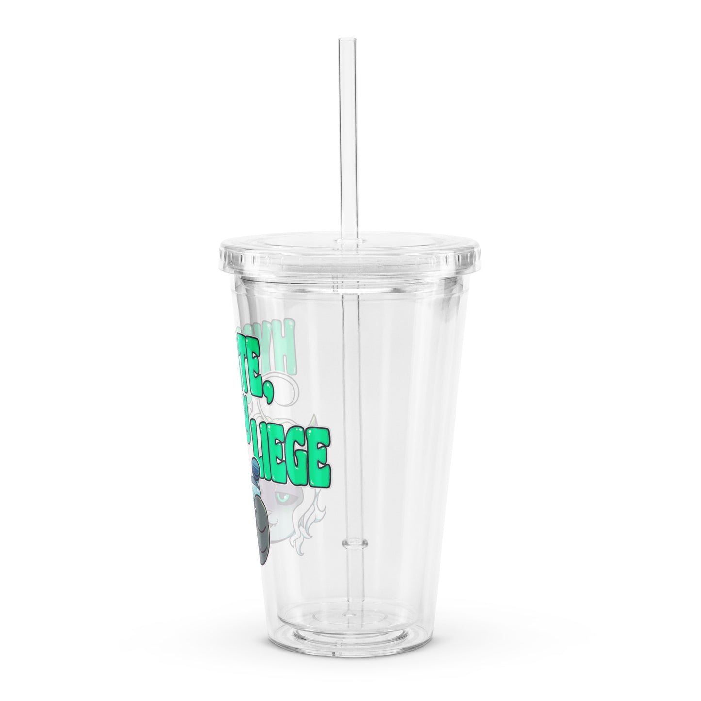 "Hydrate, my Liege" Clear plastic tumbler