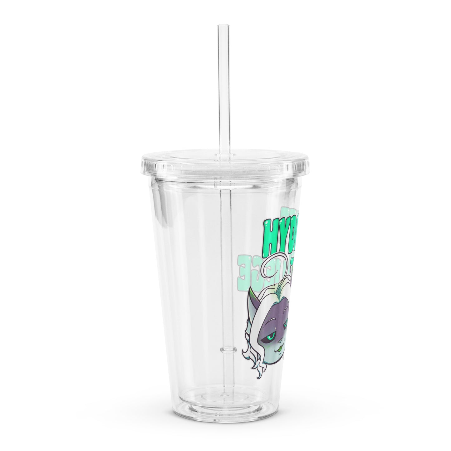 "Hydrate, my Liege" Clear plastic tumbler