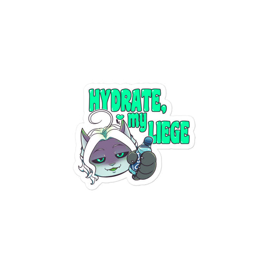 "Hydrate, my Liege" Bubble-free stickers