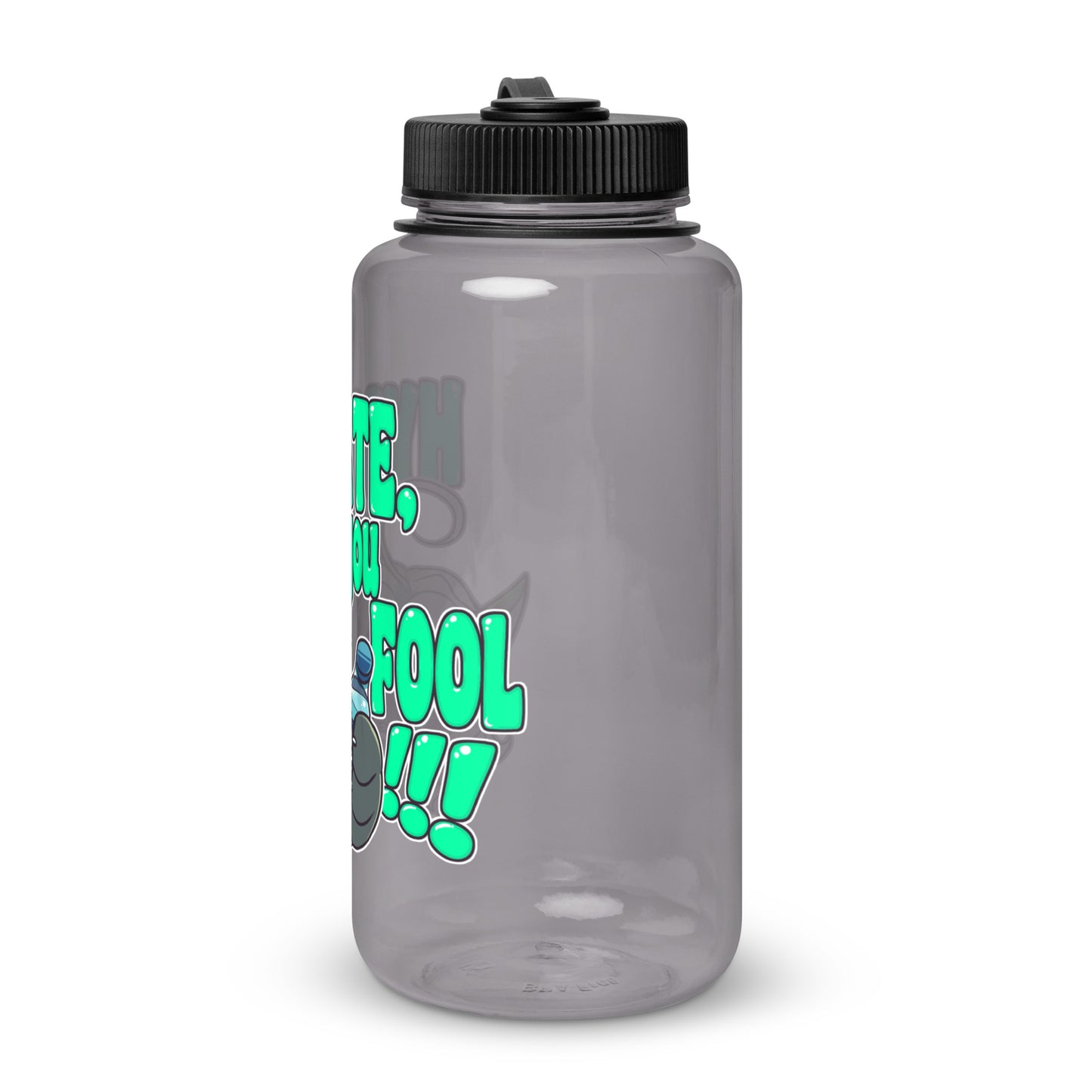 "Hydrate, you Fool!!!" Wide mouth plastic water bottle